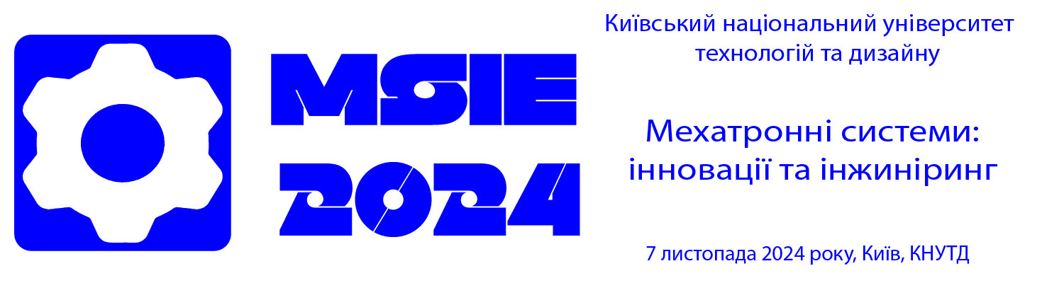 VIIІ Міжнародна науково-практична конференція «Мехатронні системи: інновації та інжиніринг» - «MSIE-2024»
